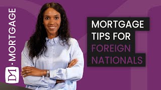 MORTGAGE TIPS FOR FOREIGN NATIONALS amp VISA MORTGAGE APPLICANTS [upl. by Diarmit]