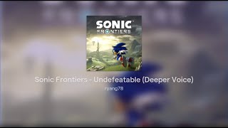 Sonic Frontiers  Undefeatable Deeper Voice [upl. by Stinky]