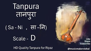 Tanpura D scale sani  तानपुरा सानि  D scale for vocal riyaz male and female [upl. by Ansley269]