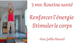 Routine santé  5 mn pour stimuler lénergie et renforcer le corps avec Joëlle Maurel [upl. by Augustin]