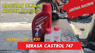 Racikan paket hemat oli samping Mesran OB amp R30 serasa Castrol 747  SENSASI AROMA RACING [upl. by Rehprotsirhc]