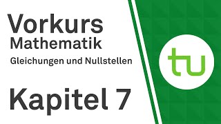 Kapitel 7 Gleichungen und Nullstellen – Vorkurs Mathematik für Ingenieure TU Dortmund [upl. by Ailero847]