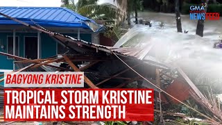 BAGYONG KRISTINE — Tropical Storm Kristine maintains strength  GMA Integrated Newsfeed [upl. by Oikim]