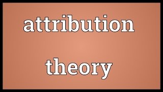 Attribution theory Meaning [upl. by Clem]