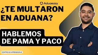 ¿Te multaron en aduanas Entendiendo PAMA y PACO [upl. by Ainoek255]