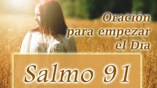 Oración para empezar el Dia Salmo 91  Biblia [upl. by Fink]