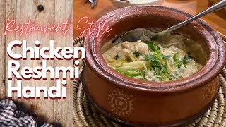 Restaurant Style Chicken Reshmi Handi  Easy Recipe  Full Video [upl. by Rollo786]