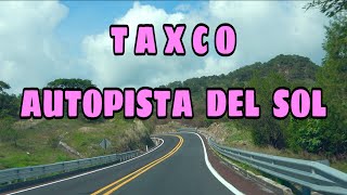 TAXCO  AUTOPISTA DEL SOL [upl. by Nosliw944]