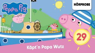 Peppa Pig Hörspiele Folge 29 Käpt´n Papa Wutz  Hörspiel Peppa Wutz [upl. by Lletniuq]