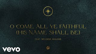 O Come All Ye Faithful His Name Shall Be Audio ft Melodie Malone [upl. by Peursem983]