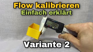 3D Drucker Flow kalibrieren  Variante 2  einfach erklärt [upl. by Rubie]