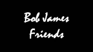 Bob James Friends [upl. by Eiramacissej128]