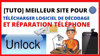 TUTO MEILLEUR SITE POUR TÉLÉCHARGER LOGICIEL DE DÉCODAGE ET RÉPARATION TÉLÉPHONE [upl. by Ehman873]