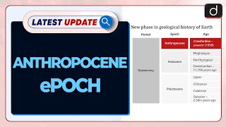 Anthropocene Epoch  Latest Update  Drishti IAS English [upl. by Naget83]