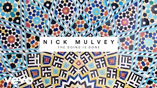 Nick Mulvey  The Doing Is Done Audio [upl. by Artenehs]