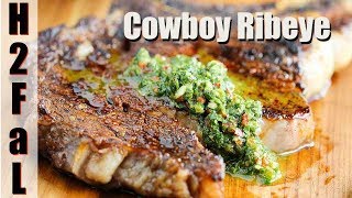 Lets Grill  RIBEYE COWBOY STEAK WITH CHIMICHURRI SAUCE  How to Feed a Loon [upl. by Hooke538]