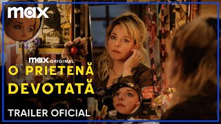 O prietenă devotată  Trailer Oficial  Max [upl. by Tahp]