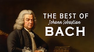 The Best of Bach 🎻🎼 Greatest of Bach that You Should Listen to Everytime 🎻🎶 [upl. by Cecilia]