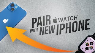 How to Pair Apple Watch with a New iPhone without losing data 2023 [upl. by Che]