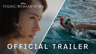 Young Woman and the Sea  Official Trailer [upl. by Norrahc]