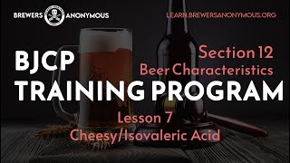 BJCP Training Section 12 Beer Characteristics Lesson 7  CheesyIsovaleric Acid [upl. by Toback939]