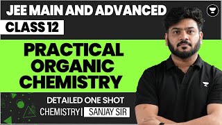 Practical Organic Chemistry Class 12  One Shot in English  JEE Main amp Advanced [upl. by Naneek]