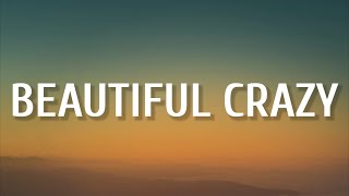 Luke Combs  Beautiful Crazy Lyrics [upl. by Enirol]