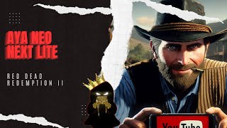 👀Red Dead Redemption 2  AYA NEO Next Lite🤠 [upl. by Magdalena]