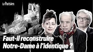 DÉBAT Fautil reconstruire NotreDame à lidentique [upl. by Bauer]