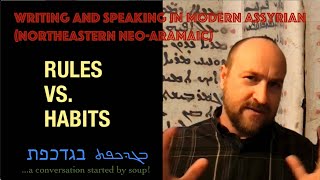 Rules vs Habits Writing and Speaking in Modern Assyrian Northeastern NeoAramaic [upl. by Pascoe]