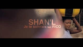 ShanL  Je te suivrais Official Video feat Rico [upl. by Htial428]