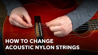 How to Change Nylon Acoustic Guitar Strings [upl. by Tiffa]