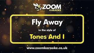 Tones And I  Fly Away Without Backing Vocals  Karaoke Version from Zoom Karaoke [upl. by Haimehen]