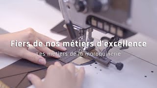 Fiers de nos métiers dexcellence  Les métiers de la maroquinerie [upl. by Allicerp]