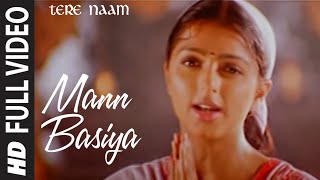 Mann Basiya Full Song  Tere Naam [upl. by Hareenum]