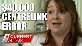 Centrelink Gave Me 40000  A Current Affair Australia [upl. by Abibah]