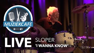 Sloper  I Wanna Know live bij Muziekcafé [upl. by Rovit]