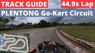 Track Guide  Plentong Permas GoKart Track  Rotax 125cc [upl. by Wieren343]