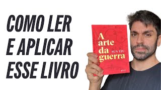 ARTE DA GUERRA COMO LER E ABSORVER 10X MAIS ESSE LIVRO [upl. by Xuagram]