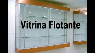 Vitrina Flotante [upl. by Robers]