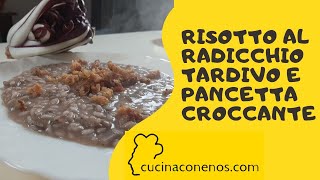 RISOTTO AL RADICCHIO TARDIVO E PANCETTA CROCCANTE [upl. by Rezeile784]