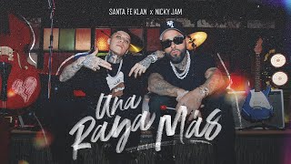 SANTA FE KLAN NICKY JAM  UNA RAYA MÁS Video Oficial [upl. by Temme9]