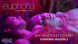 Euphoria  Rue and Jules Lullaby Season 2 [upl. by Cherianne]