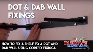 How to fix a shelf to a dot and dab wall using corefix fixings [upl. by Mungam]