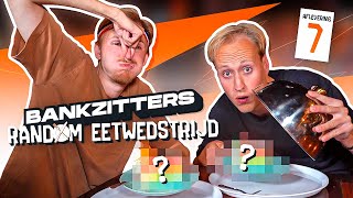 BANKZITTERS RANDOM EETWEDSTRIJD 7 [upl. by Rogergcam]