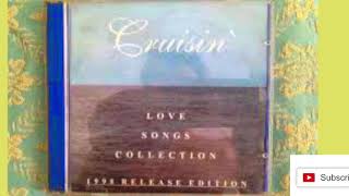 Cruisin Love Songs Collection Disk 1 [upl. by Jannelle]