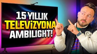 15 yıllık televizyona Ambilight yapmak  Herkesin aradığı o ürünler [upl. by Herzel]