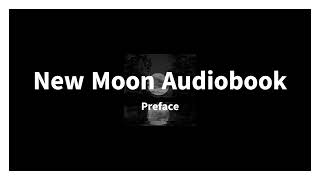 New Moon Audiobook Preface [upl. by Titania]