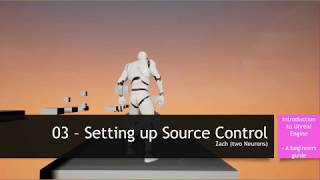 03 Setting up Source Control UE4  Introduction to UE4 Tutorial Series [upl. by Soilisav]