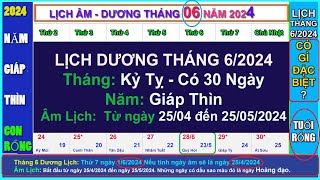 Lịch âm dương tháng 6 năm 2024  Lịch vạn niên và những ngày lễ quan trọng tháng 62024 [upl. by Wylie92]